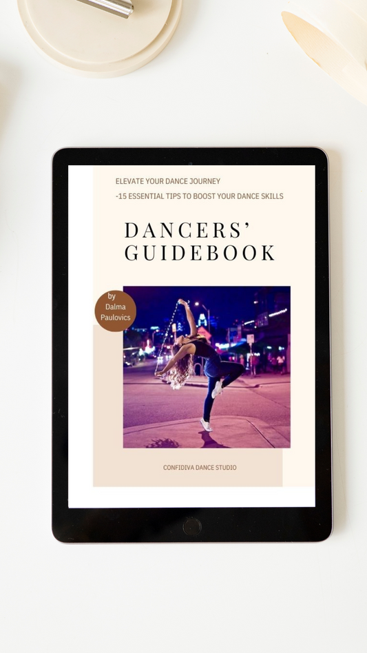 Dancers’ Guidebook - Elevate Your Dance Journey - 15 Essential Tips to Boost Your Dance Skills. IWGU ™