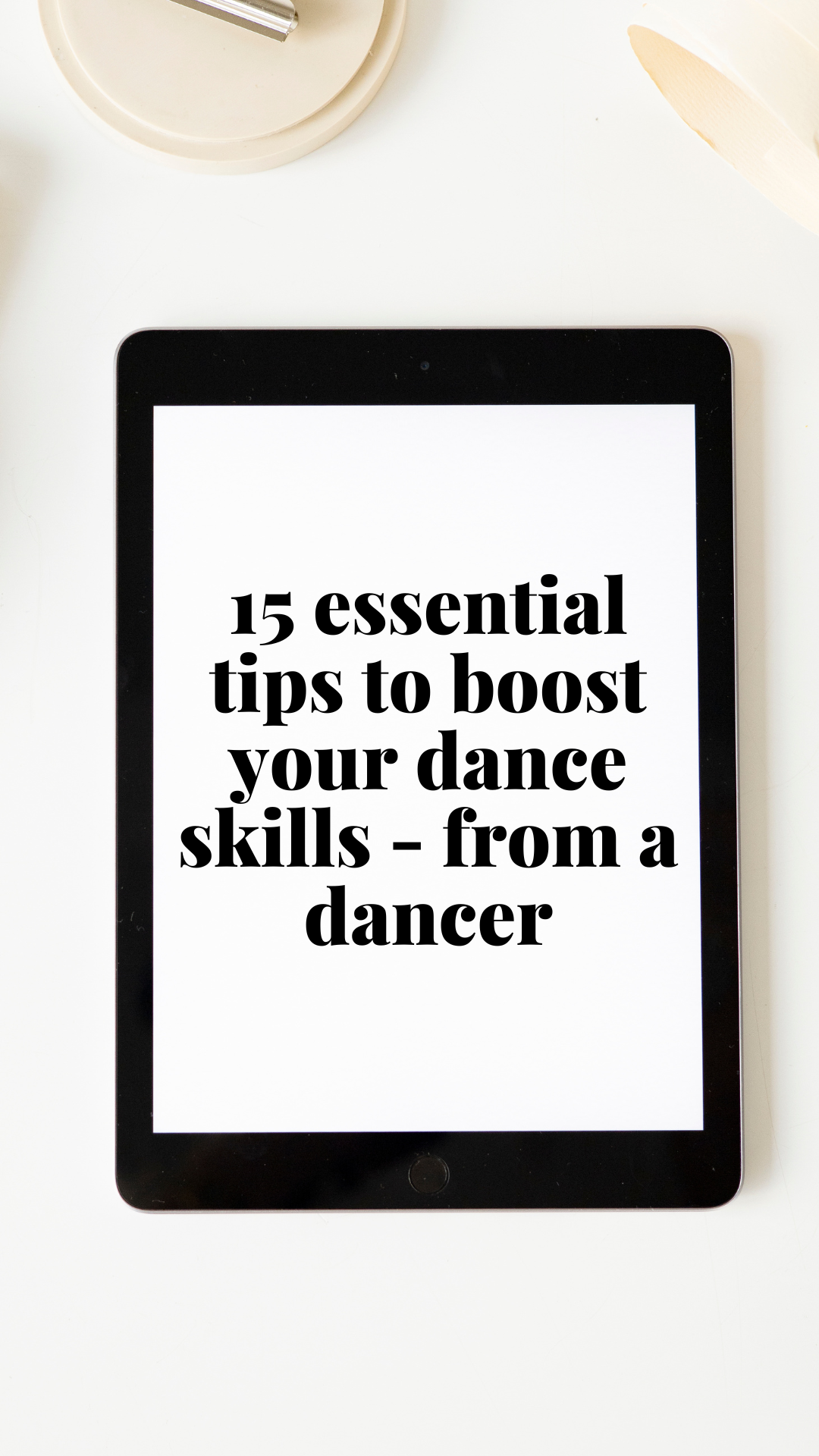 Dancers’ Guidebook - Elevate Your Dance Journey - 15 Essential Tips to Boost Your Dance Skills. IWGU ™